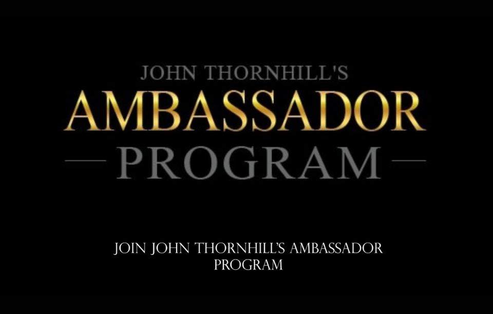 John Thornhills Ambassador Program The Affiliate Marketer's Dream - How to Attain $3,493.50 Commissions